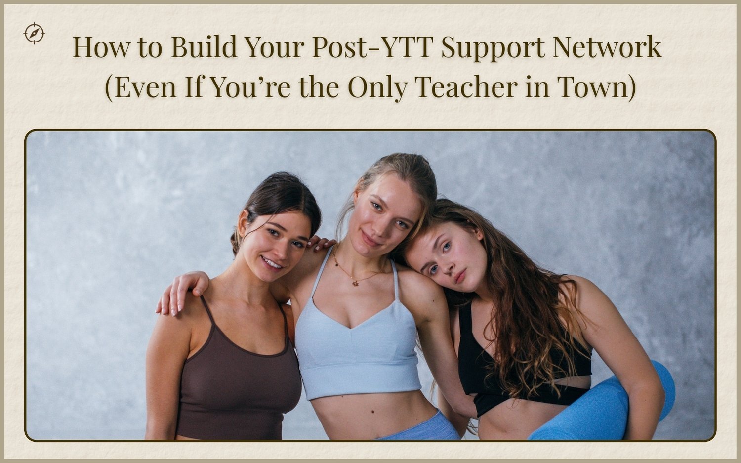 post-ytt-support-network-hero Three yoga teachers smiling together after training, symbolizing support network