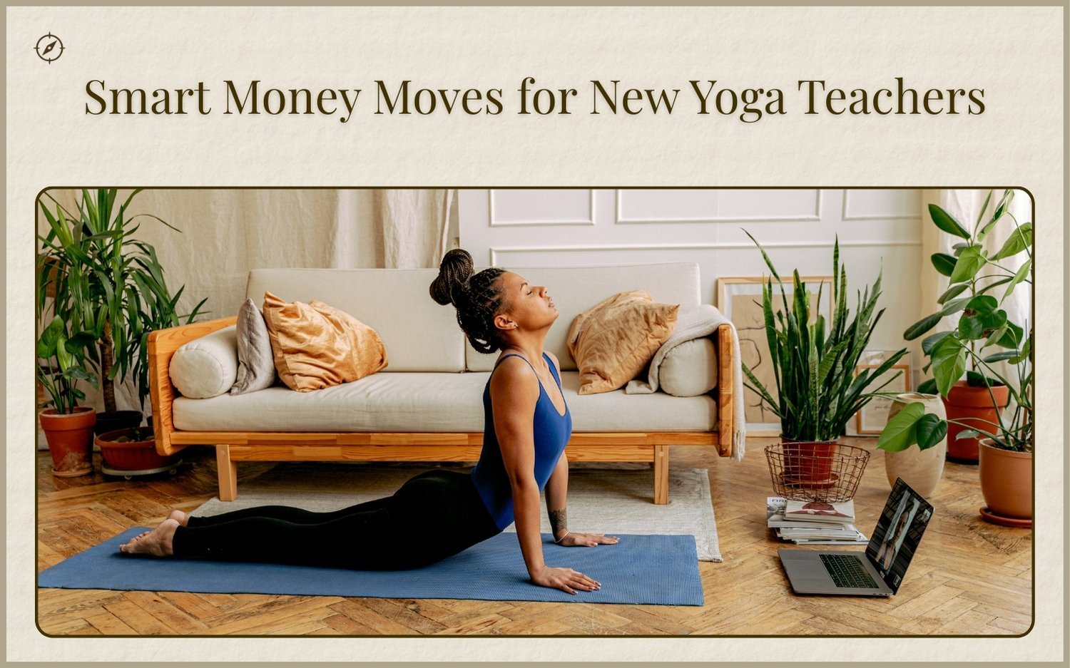 Smart money moves for new yoga teachers building a sustainable yoga career