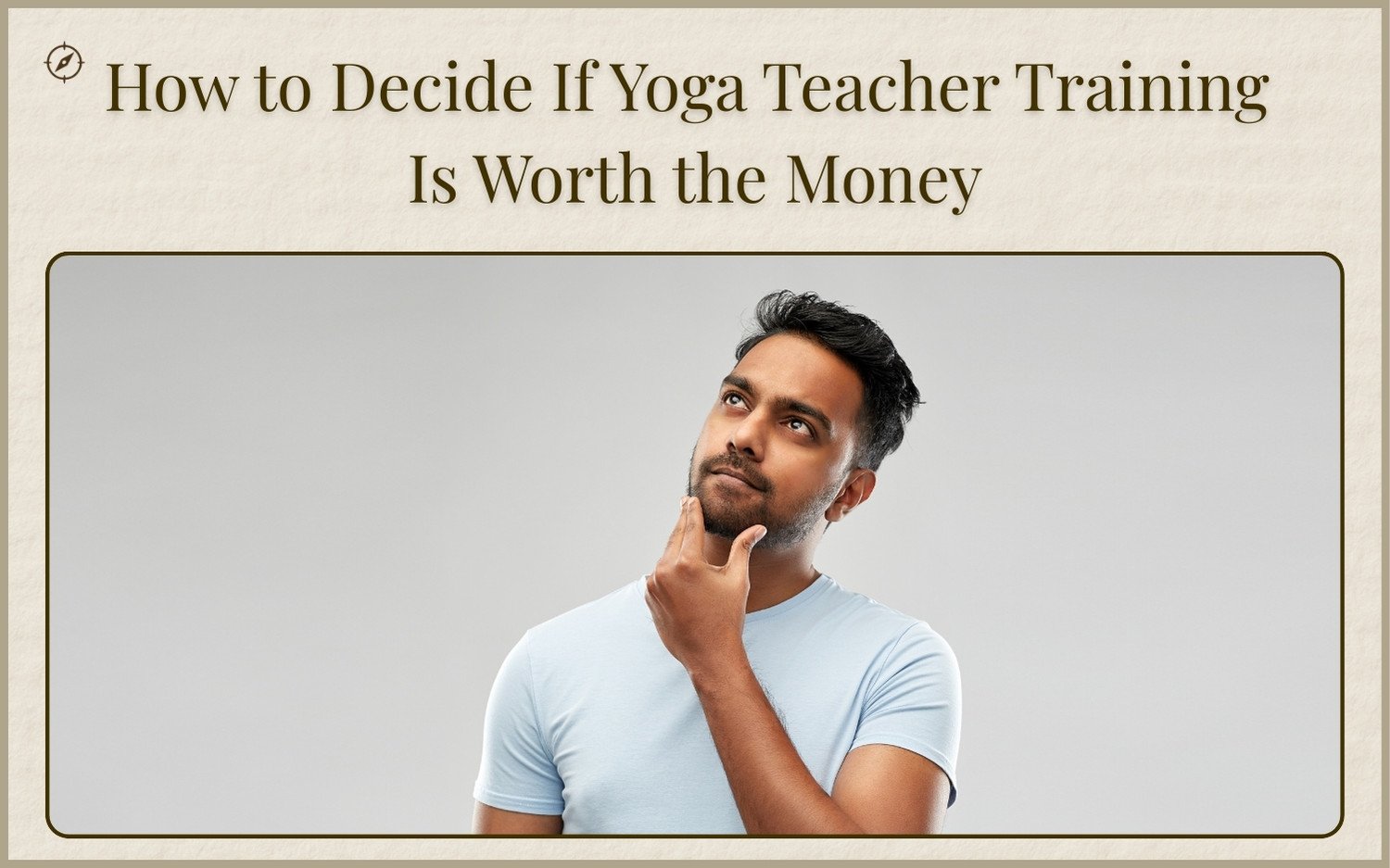 yoga-teacher-training-worth-the-money-decision Man thinking deeply about whether yoga teacher training is worth the money