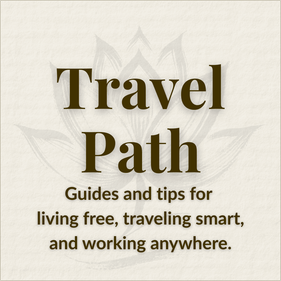 Travel Path — guides and tips for living free, traveling smart, and working anywhere.