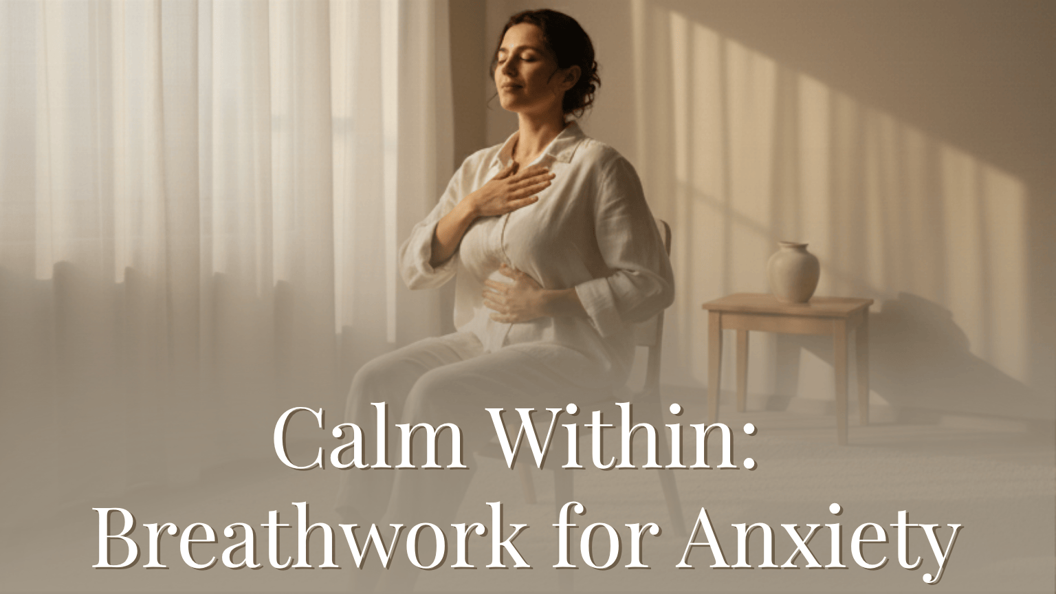 woman practicing deep breathing with hands on chest and belly in soft natural light, promoting calm and relaxation for anxiety relief